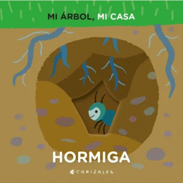 MI ÁRBOL, MI CASA. HORMIGA