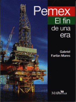 PEMEX. EL FIN DE UNA ERA