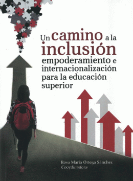 UN CAMINO A LA INCLUSIÓN EMPODERAMIENTO E INTERNACIONALIZACIÓN PARA LA EDUCACIÓN SUPERIOR