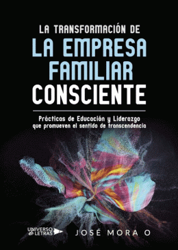 TRANSFORMACIÓN DE LA EMPRESA FAMILIAR CONSCIENTE, LA
