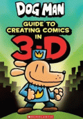 DOG MAN: GUIDE TO CREATING COMICS IN 3-D