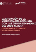 SITUACIÓN DE LA VIOLENCIA RELACIONADA CON LAS DROGAS EN MÉXICO DEL 2006 AL 2017, LA