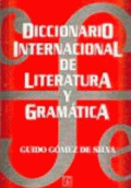 DICCIONARIO INTERNACIONAL DE LITERATURA Y GRAMÁTICA. CON TABLAS DE LATINIZACIÓN PARA DIVERSOS SISTEM