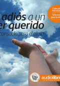 EL ADIÓS A UN SER QUERIDO (AUTOAYUDA) (1 CD)