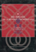 DICCIONARIO DE LA REVOLUCIÓN MEXICANA