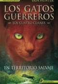 EN TERRITORIO SALVAJE (LOS GATOS GUERREROS  LOS CUATRO CLANES 1)