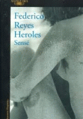 SENSÉ / FEDERICO REYES HEROLES.