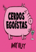 CERDOS EGOÍSTAS
