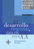 HISTORIA ECONÓMICA DE MÉXICO, VOL. 8. EL DESARROLLO REGIONAL, SIGLOS XVI AL XX