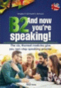 B2 AND NOW YOU`RE SPEAKING