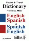 POCKET & TRAVEL DICTIONARY: VISUAL & ATLAS ENGLISH-SPANISH & SPANISH-ENGLISH