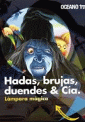 HADAS, BRUJAS, DUENDES Y CÍA.