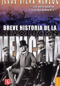 BREVE HISTORIA DE LA REVOLUCION MEXICANA VOL. I