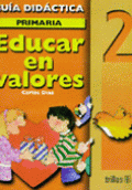 EDUCAR EN VALORES 2 PRIMARIA. GUÍA DEL MAESTRO
