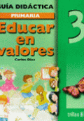 EDUCAR EN VALORES 3 PRIMARIA. GUÍA DEL MAESTRO