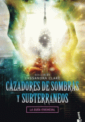 CAZADORES DE SOMBRAS Y SUBTERRÁNEOS, LA GUÍA ESENCIAL