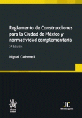 REGLAMENTO DE CONSTRUCCIONES PARA LA CIUDAD DE MÉXICO Y LEGISLACIÓN. 2ª EDICIÓN