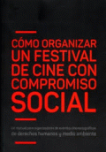 CÓMO ORGANIZAR UN FESTIVAL DE CINE CON COMPROMISO SOCIAL
