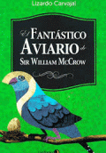 FANTÁSTICO AVIARIO DE SIR WILLIAM MCCROW / THE FANTASTIC AVIARY OF SIR WILLIAM MCCROW