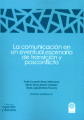 COMUNICACIÓN EN UN EVENTUAL ESCENARIO DE TRANSICIÓN Y POSCONFLICTO, LA