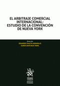 ARBITRAJE COMERCIAL INTERNACIONAL: ESTUDIO DE LA CONVENCIÓN DE NUEVA YORK , EL