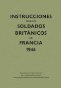 INSTRUCCIONES PARA LOS SOLDADOS BRITANICOS EN FRANCIA 1944