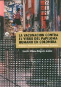 VACUNACION CONTRA EL VIRUS DEL PAPILOMA HUMANO EN COLOMBIA, LA