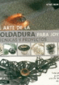 ARTE DE LA SOLDADURA PARA JOYEROS, EL