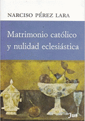 MATRIMONIO CATÓLICO Y NULIDAD ECLESIÁSTICA