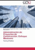 ADMINISTRACION DE PROYECTOS DE CONSTRUCCION: ENFOQUE MEXICANO