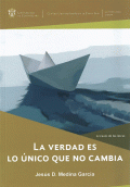VERDAD ES LO ÚNICO QUE NO CAMBIA, LA