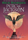 PERCY JACKSON AND THE OLYMPIANS, BOOK THREE THE TITAN'S CURSE