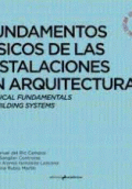FUNDAMENTOS FISICOS DE LAS INSTALACIONES EN ARQUITECTURA. PHYSICAL FUNDAMENTALS IN BUILDING SYSTEMS