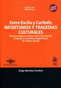 ENTRE ESCILA Y CARIBDIS. INFORTUNIOS Y TRAGEDIAS CULTURALES