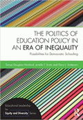 THE POLITICS OF EDUCATION POLICY IN AN ERA OF INEQUALITY: POSSIBILITIES FOR DEMOCRATIC SCHOOLING