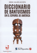 DICCIONARIO DE BANTUISMOS EN EL ESPAÑOL DE AMERICA