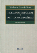 TEORIA CONSTITUCIONAL E INSTITUCIONES POLITICAS - 10A ED.