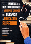 MIRADAS A LAS CONTRADICCIONES Y MÚLTIPLES CAMINOS DE LA DOCENCIA EN EDUCACIÓN SUPERIOR