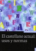 CASTELLANO ACTUAL: USOS Y NORMAS. 11ED