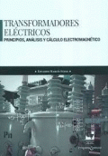 TRANSFORMADORES ELECTRICOS PRINCIPIOS ANALISIS Y CALCULO ELECTROMAGNETICO