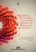 MODALIDADES ALTERNAS PARA LA INNOVACIÓN EDUCATIVA EN LA FORMACIÓN UNIVERSITARIA