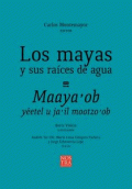 MAYAS Y SUS RAICES DE AGUA, LOS