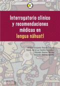 INTERROGATORIO CLÍNICO Y RECOMENDACIONES MÉDICAS EN LENGUA NÁHUATL
