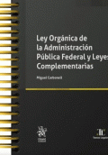 LEY ORGÁNICA DE LA ADMINISTRACIÓN PÚBLICA FEDERAL Y LEYES COMPLEMENTARIAS