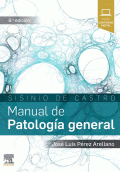 SISINIO DE CASTRO. MANUAL DE PATOLOGÍA GENERAL (8ª ED.)