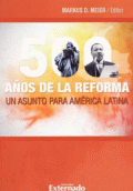 500 AÑOS DE LA REFORMA UN ASUNTO PARA AMERICA LATINA
