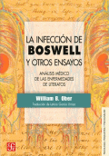INFECCIÓN DE BOSWELL Y OTROS ENSAYOS : ANÁLISIS MÉDICO DE LAS ENFERMEDADES DE LITERATOS, LA