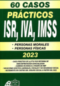 60 CASOS PRÁCTICOS ISR, IVA, IMSS 2023