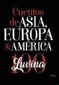CUENTOS DE ASIA, EUROPA Y AMÉRICA  - LUVINA 100
