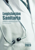 LEGISLACIÓN SANITARIA PARA OPOSITORES: RECOPILACIÓN DE NORMATIVA BÁSICA SOBRE SANIDAD
